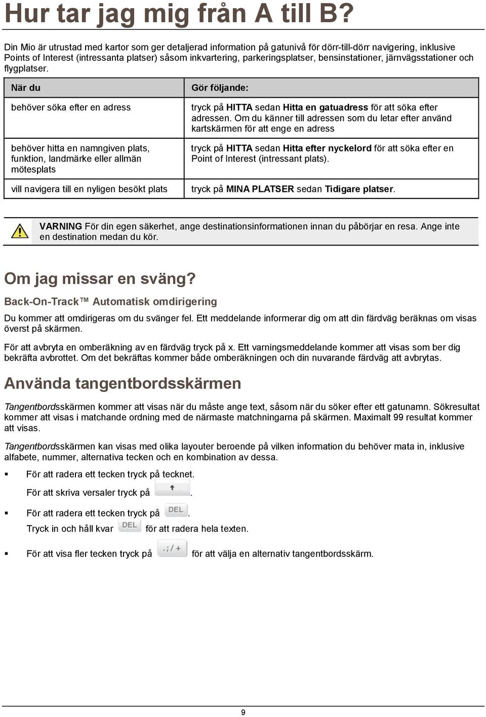 bensinstationer, järnvägsstationer och flygplatser.