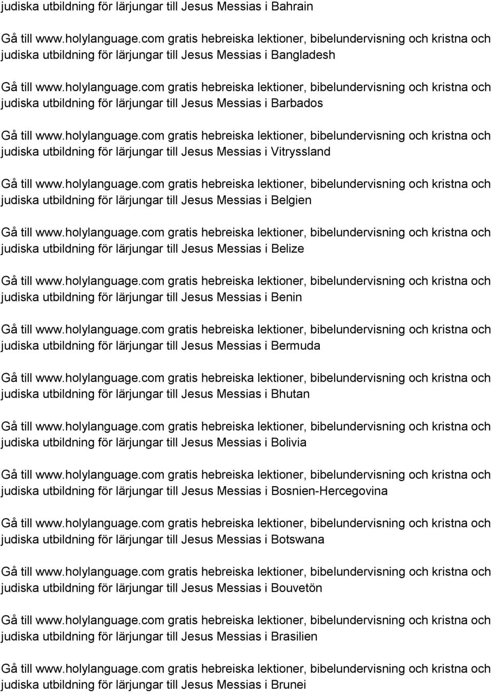 för lärjungar till Jesus Messias i Benin judiska utbildning för lärjungar till Jesus Messias i Bermuda judiska utbildning för lärjungar till Jesus Messias i Bhutan judiska utbildning för lärjungar