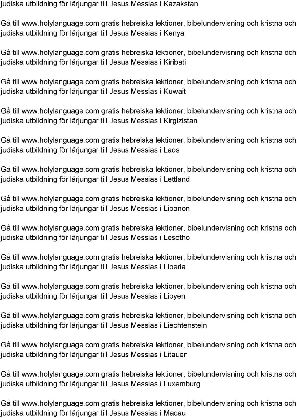 för lärjungar till Jesus Messias i Lettland judiska utbildning för lärjungar till Jesus Messias i Libanon judiska utbildning för lärjungar till Jesus Messias i Lesotho judiska utbildning för