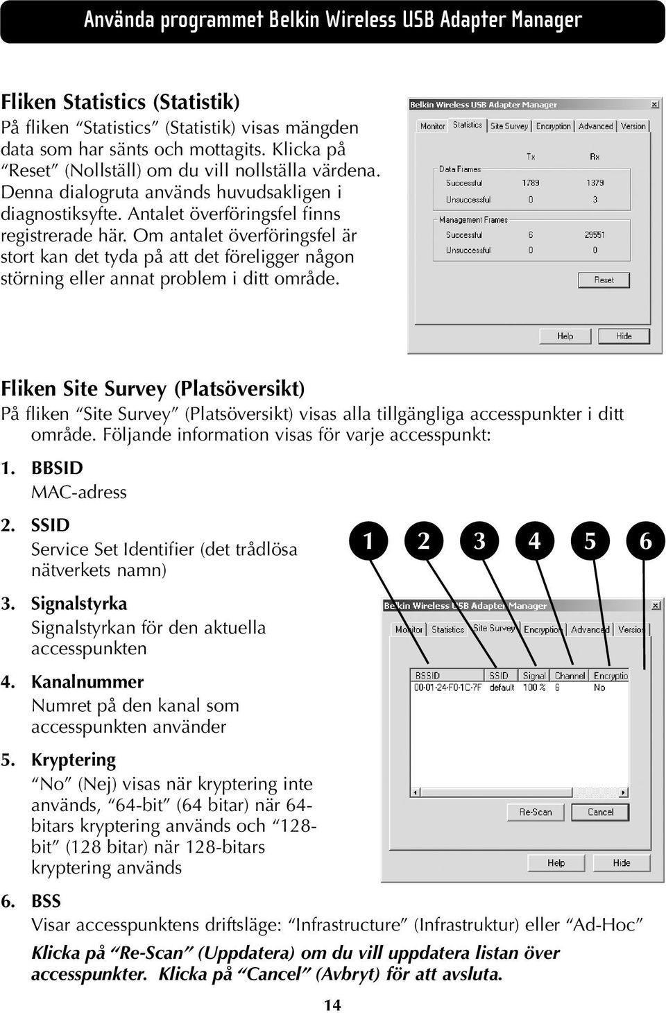 Om antalet överföringsfel är stort kan det tyda på att det föreligger någon störning eller annat problem i ditt område.