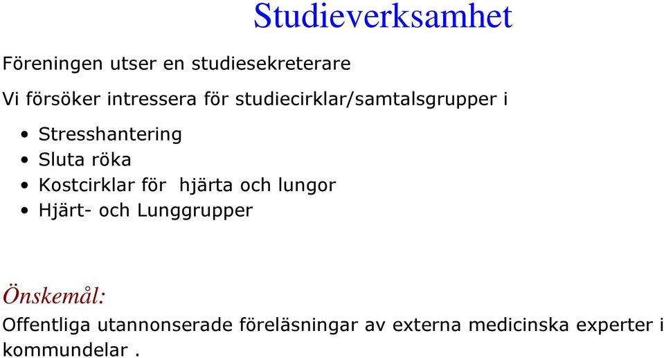 Kostcirklar för hjärta och lungor Hjärt- och Lunggrupper Önskemål: