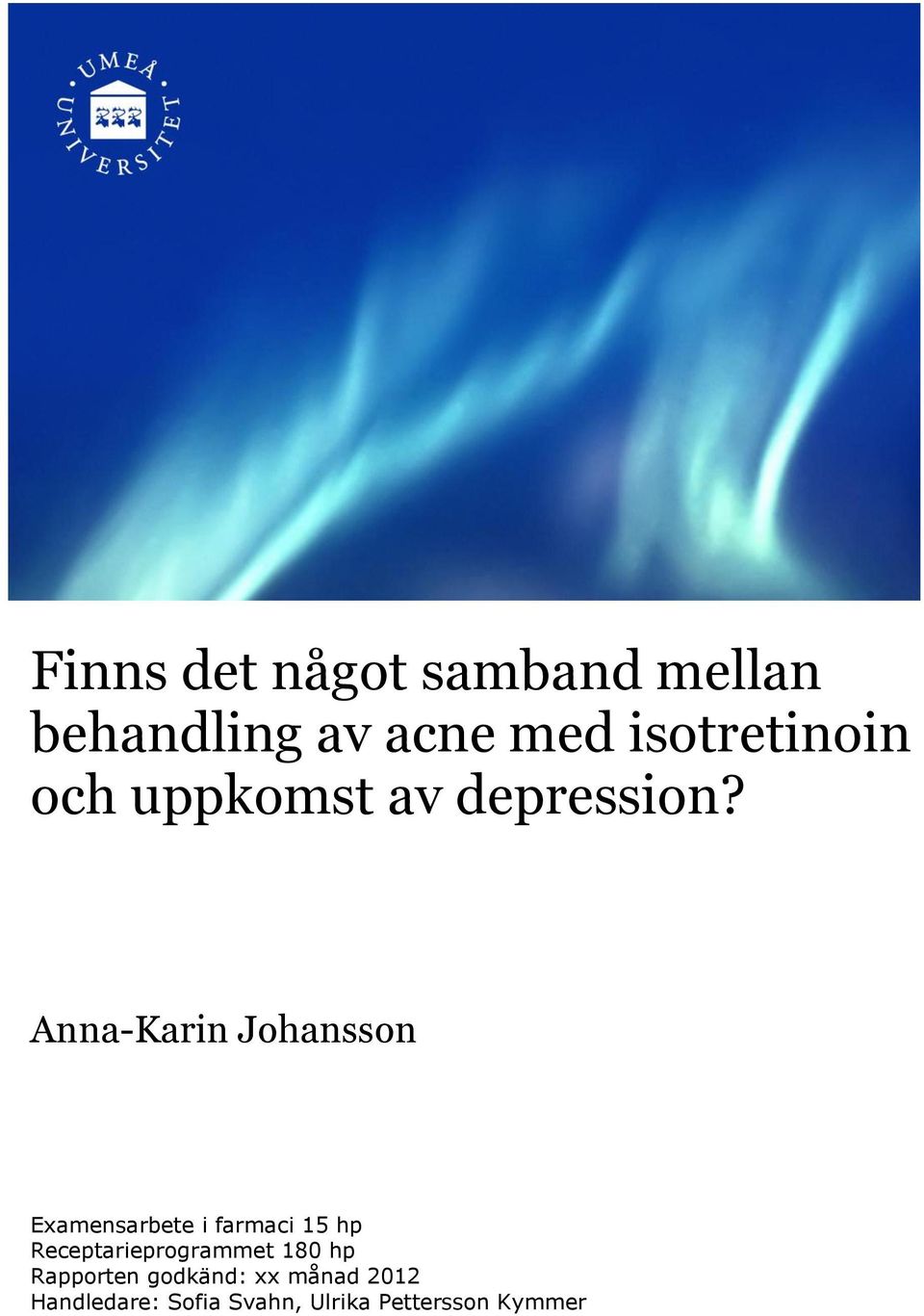 Anna-Karin Johansson Examensarbete i farmaci 15 hp