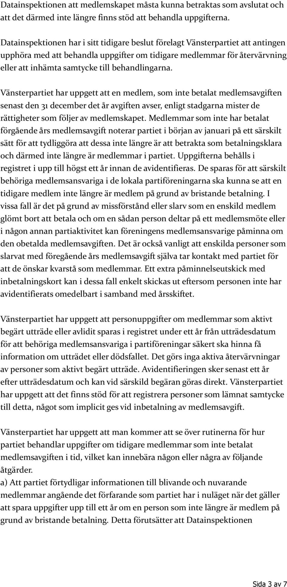 behandlingarna.