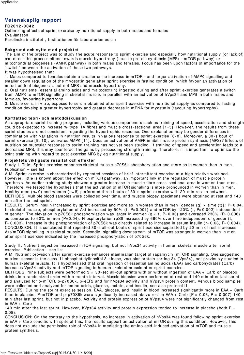 hypertrohy (muscle protein synthesis (MPS) - mtor pathway) or mitochondrial biogenesis (AMPK pathway) in both males and females.