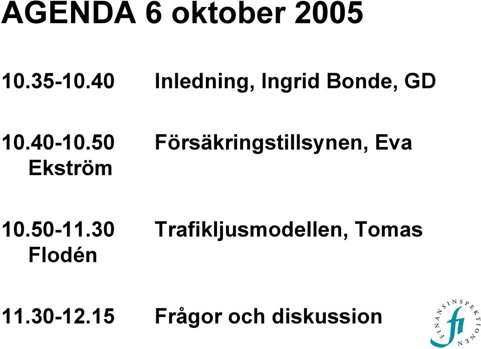 50 Försäkringstillsynen, Eva Ekström 10.50-11.