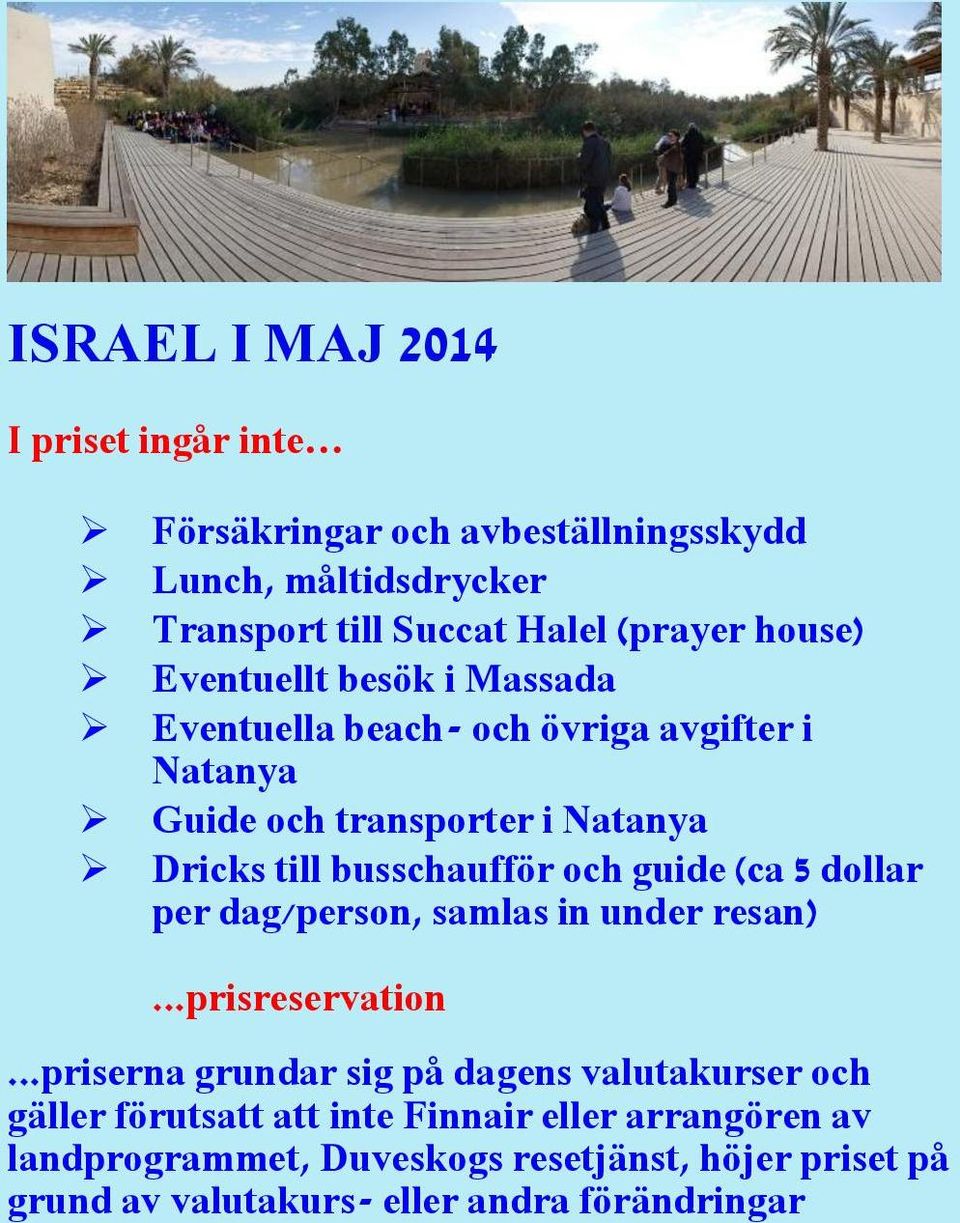 5 dollar per dag/person, samlas in under resan)...prisreservation.