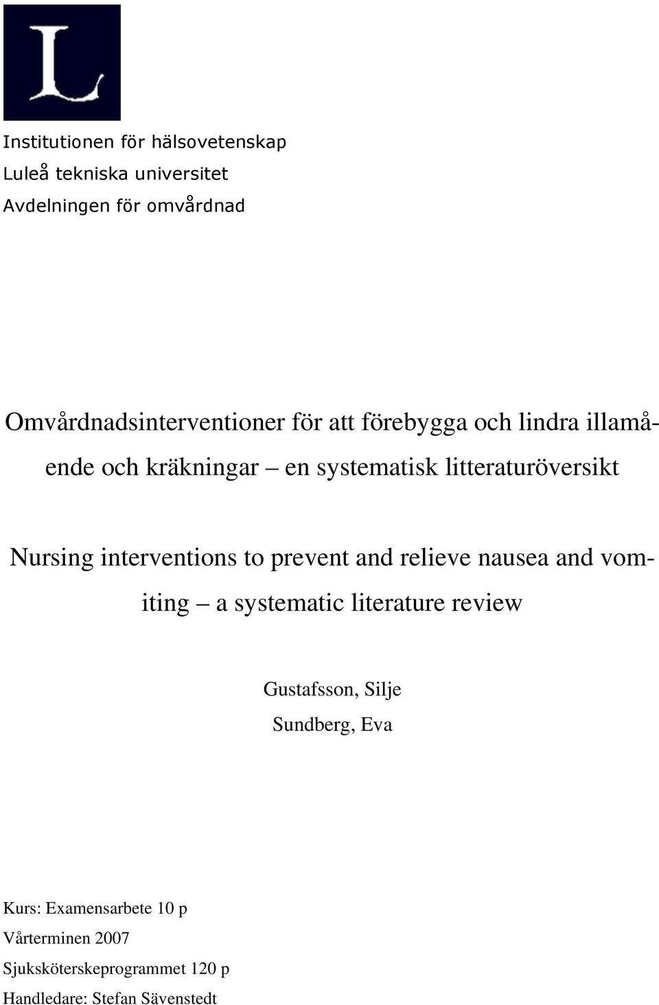 litteraturöversikt Nursing interventions to prevent and relieve nausea and vomiting a systematic literature