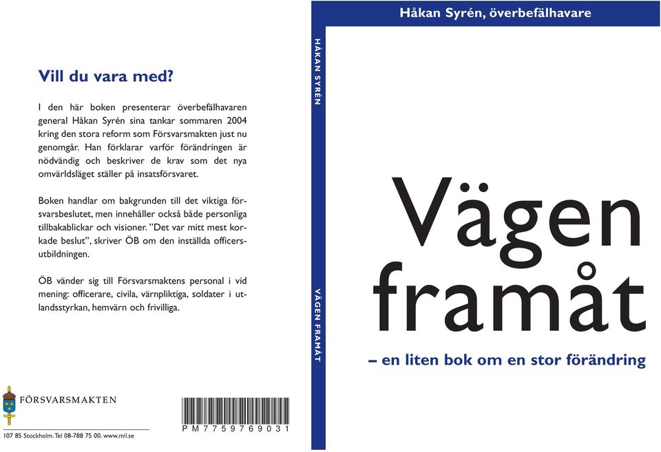 Boken handlar om bakgrunden till det viktiga försvarsbeslutet, men innehåller också både personliga tillbakablickar och visioner.