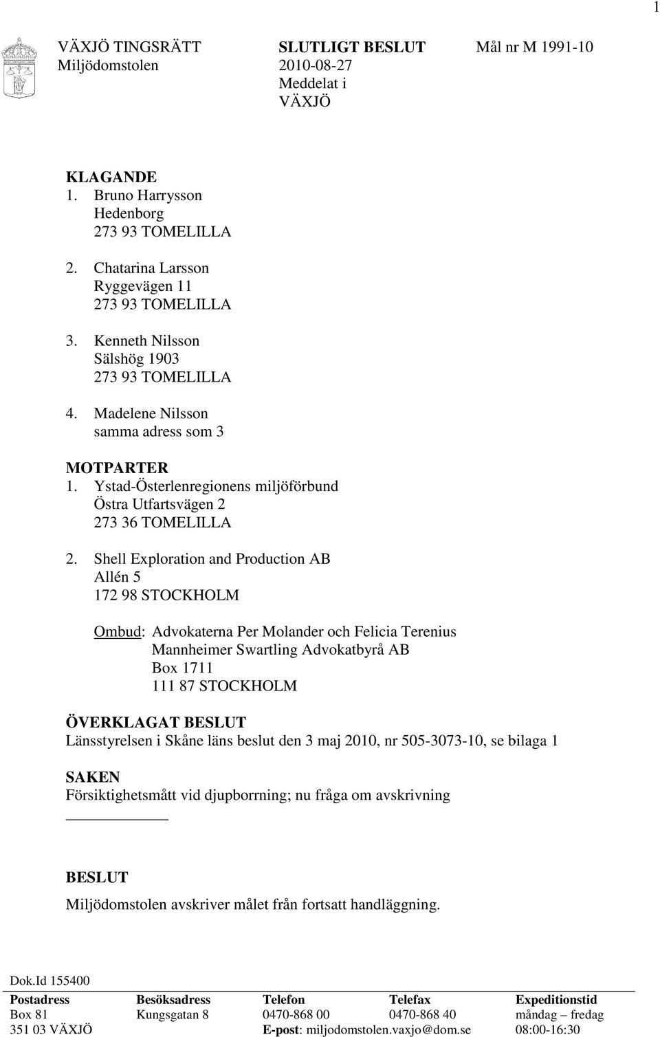 Ystad-Österlenregionens miljöförbund Östra Utfartsvägen 2 273 36 TOMELILLA 2.