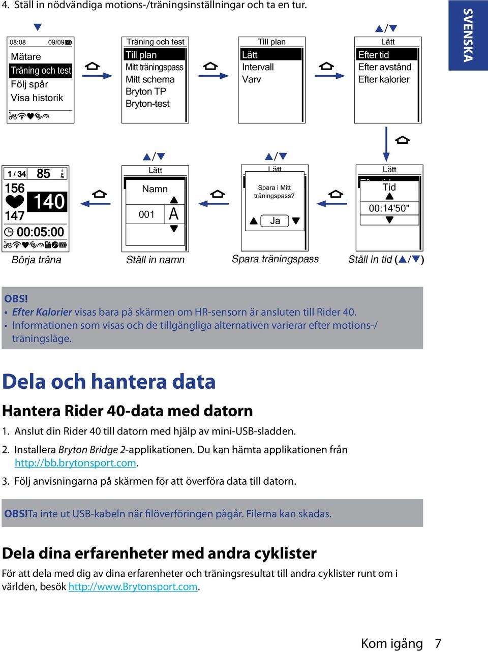 avstånd Efter kalorier SVENSKA 1 / 34 156 85 r p m 147 140 1 00:05:00 p/q Lätt By Time Namn By Distance By Calorie 001 A p/q Lätt By Time Spara i Mitt By träningspass?