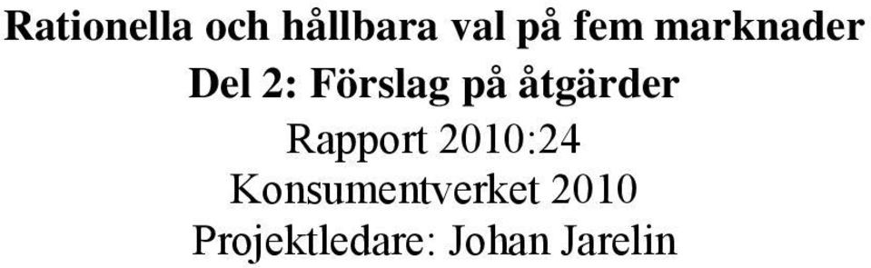 åtgärder Rapport 2010:24