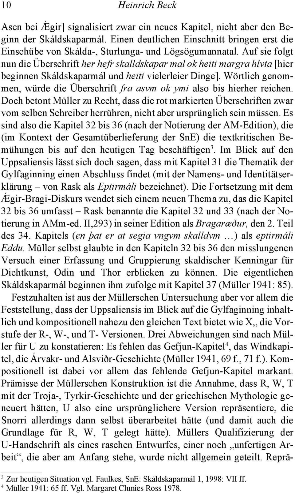 Auf sie folgt nun die Überschrift her hefr skalldskapar mal ok heiti margra hlvta [hier beginnen Skáldskaparmál und heiti vielerleier Dinge].