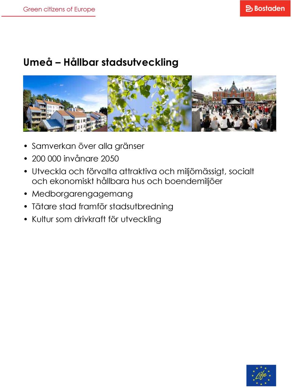 socialt och ekonomiskt hållbara hus och boendemiljöer