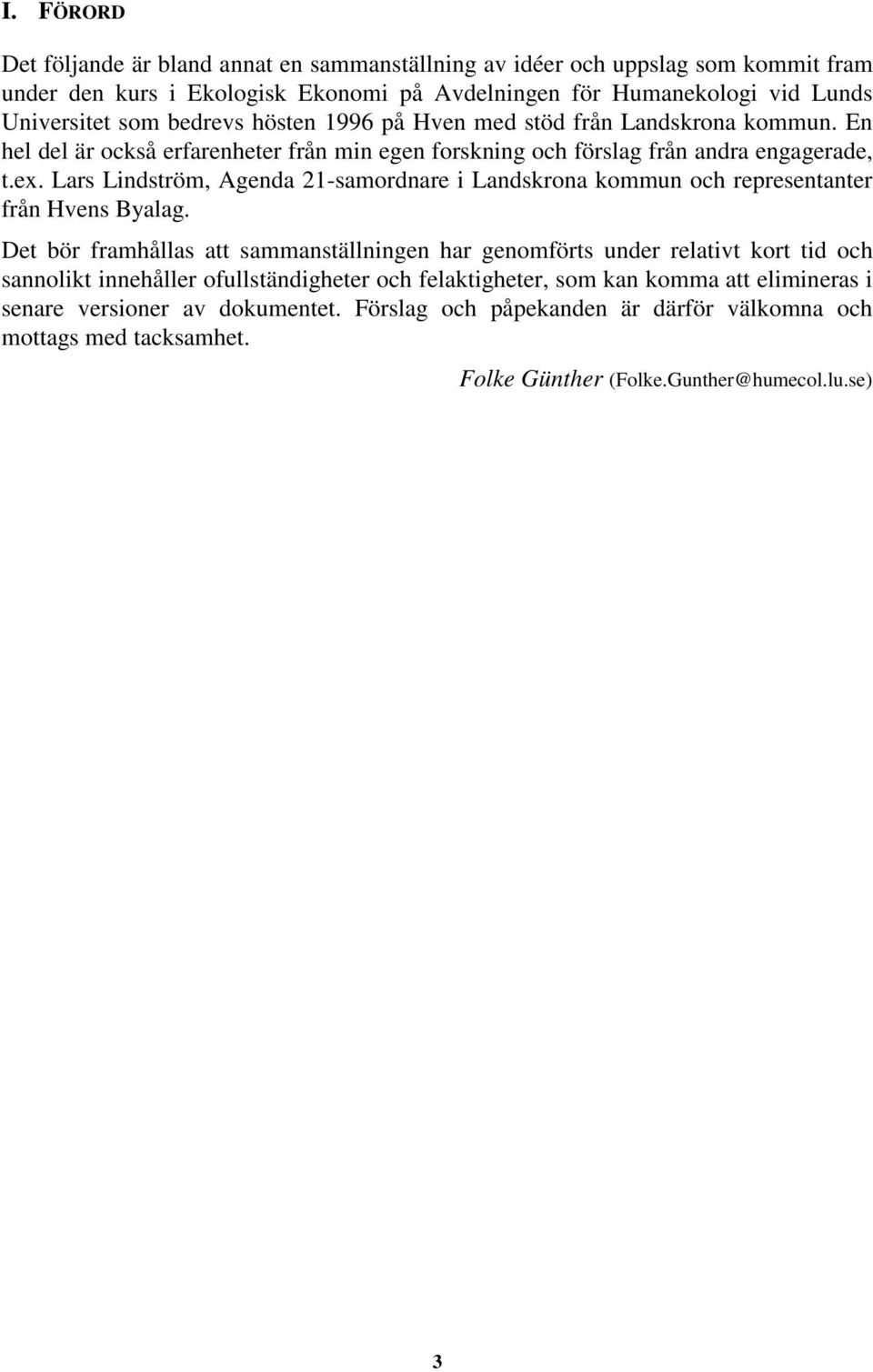 Lars Lindström, Agenda 21-samordnare i Landskrona kommun och representanter från Hvens Byalag.