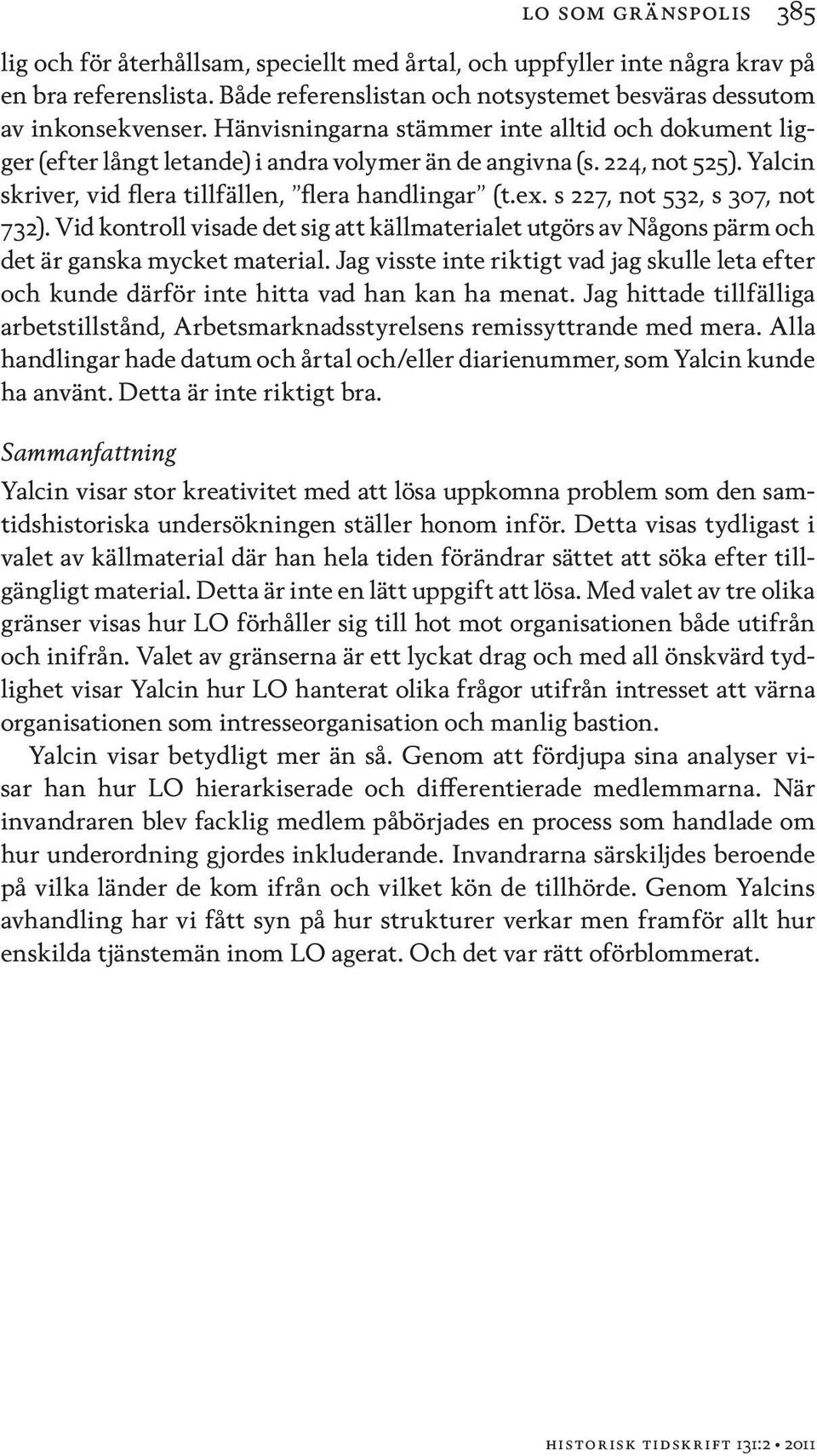 s 227, not 532, s 307, not 732). Vid kontroll visade det sig att källmaterialet utgörs av Någons pärm och det är ganska mycket material.