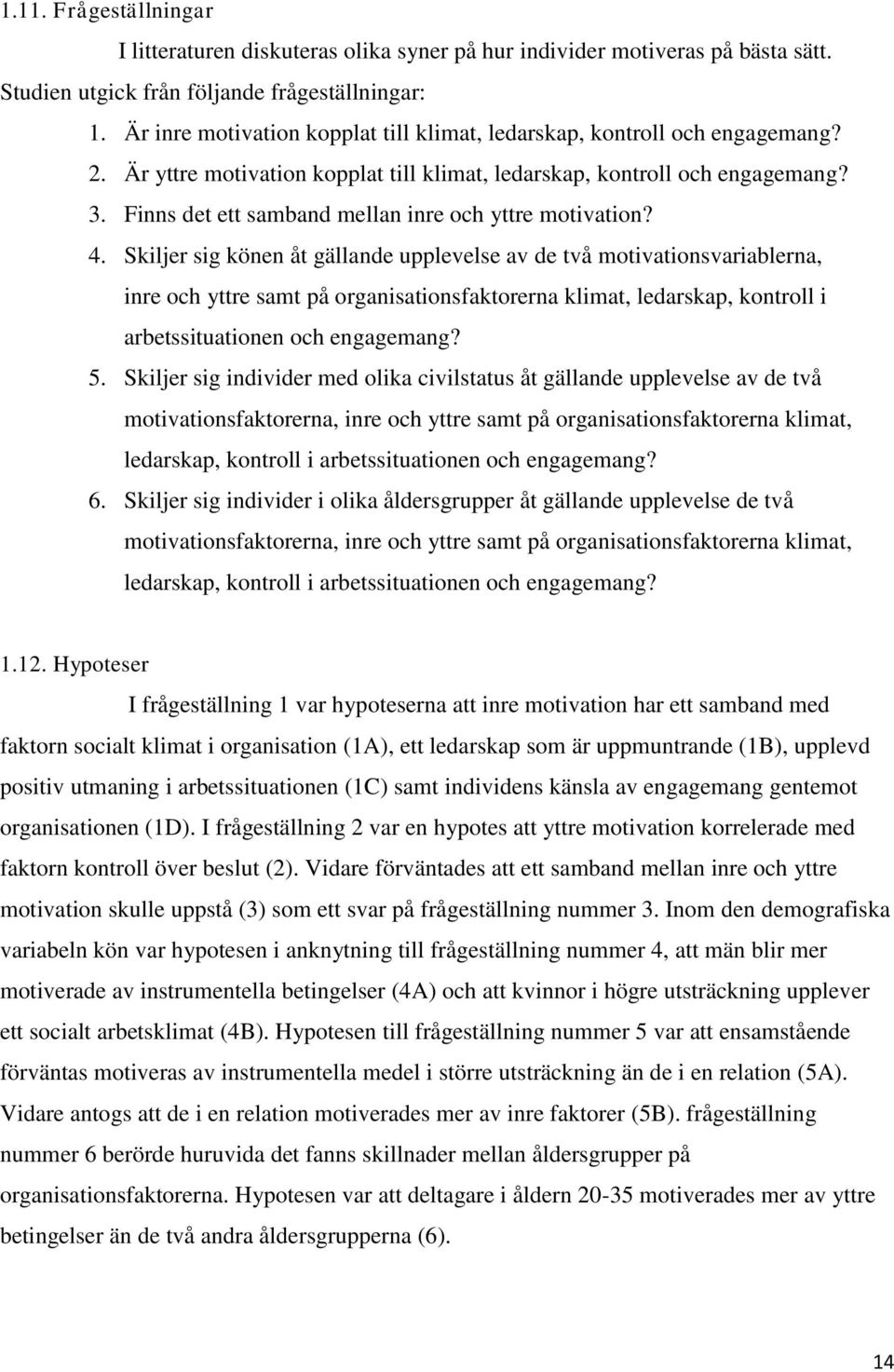 Finns det ett samband mellan inre och yttre motivation? 4.