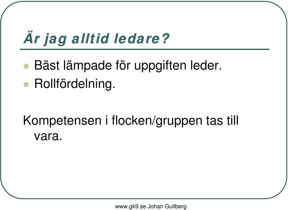 leder. Rollfördelning.