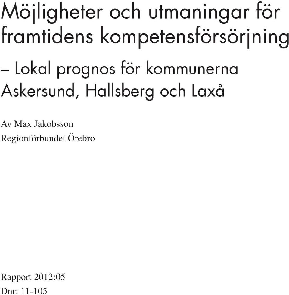 kommunerna Askersund, Hallsberg och Laxå Av Max