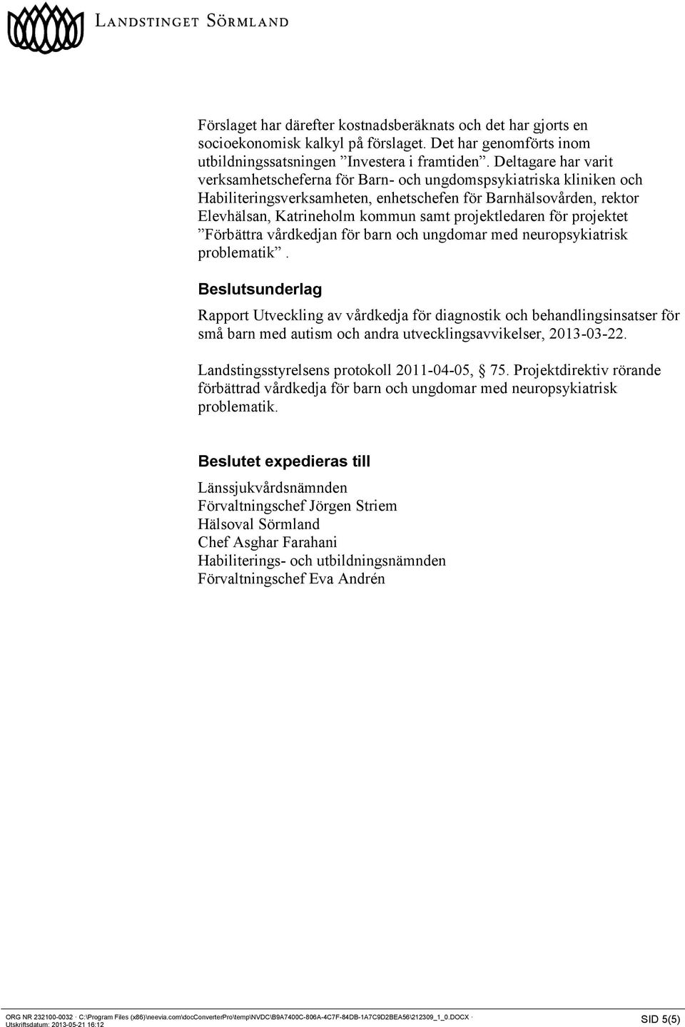 projektledaren för projektet Förbättra vårdkedjan för barn och ungdomar med neuropsykiatrisk problematik.