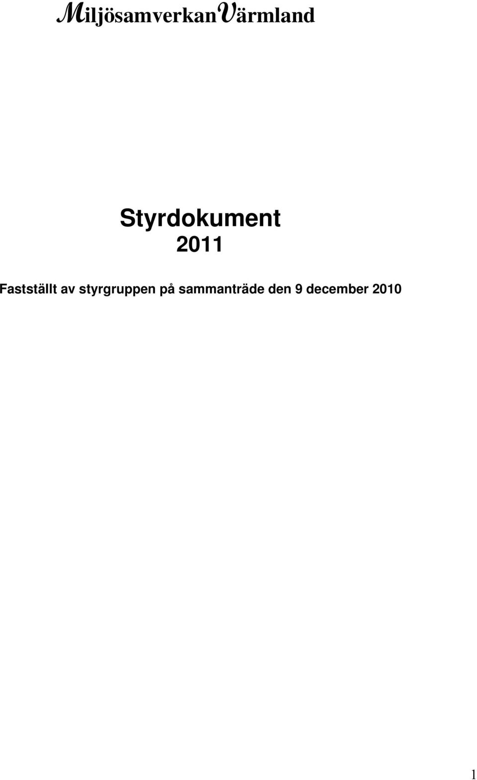 Fastställt av styrgruppen