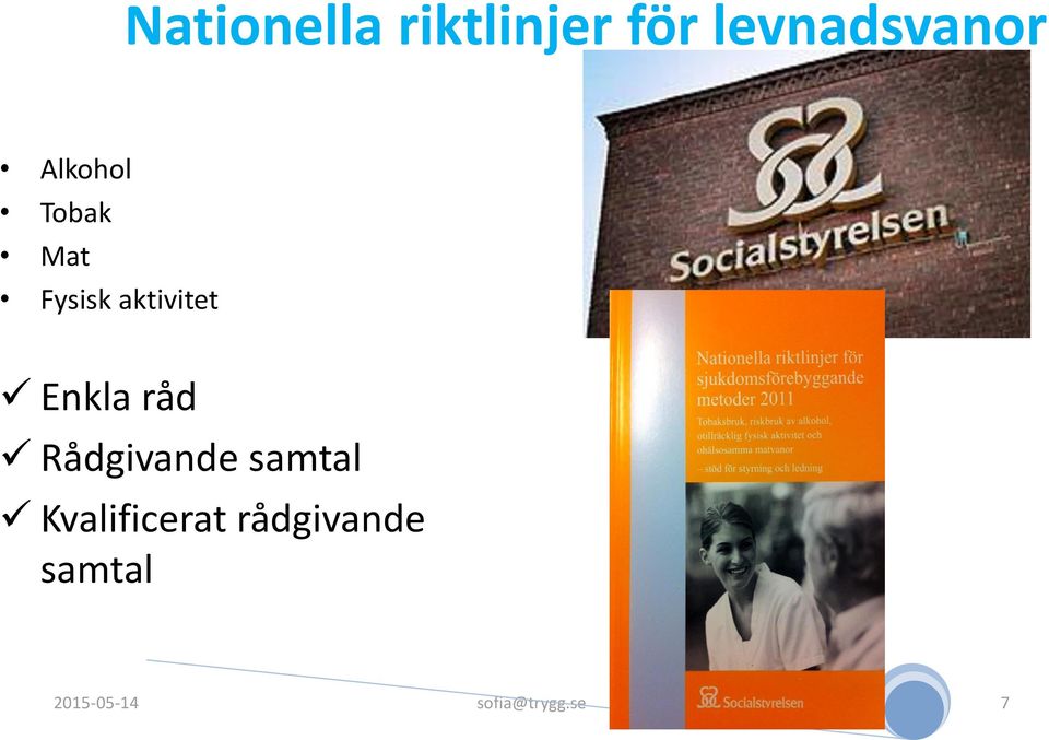 Enkla råd Rådgivande samtal