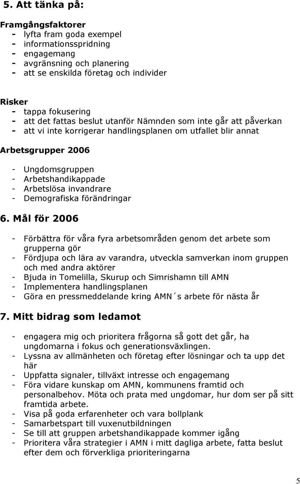 invandrare - Demografiska förändringar 6.