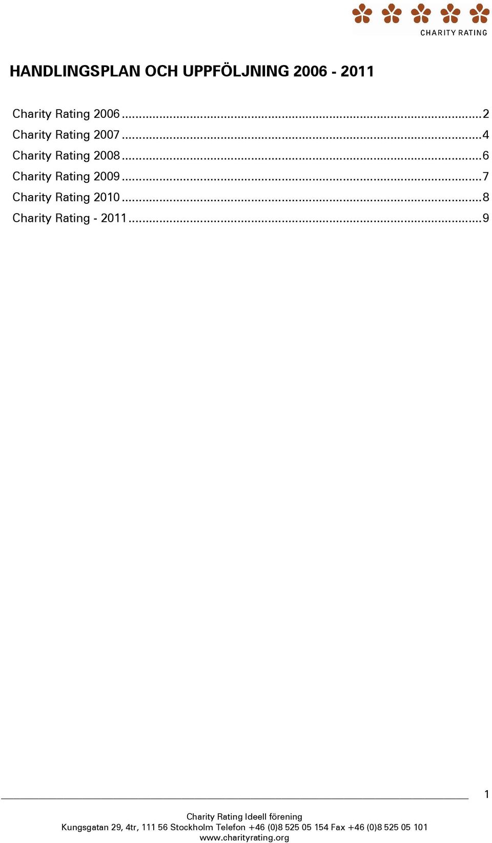 ..4 Charity Rating 2008...6 Charity Rating 2009.