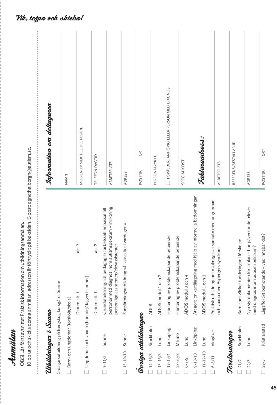 2 Ungdomar och vuxna (boende/dagverksamhet) MOBILNUMMER TILL DELTAGARE Datum alt. 1 alt.