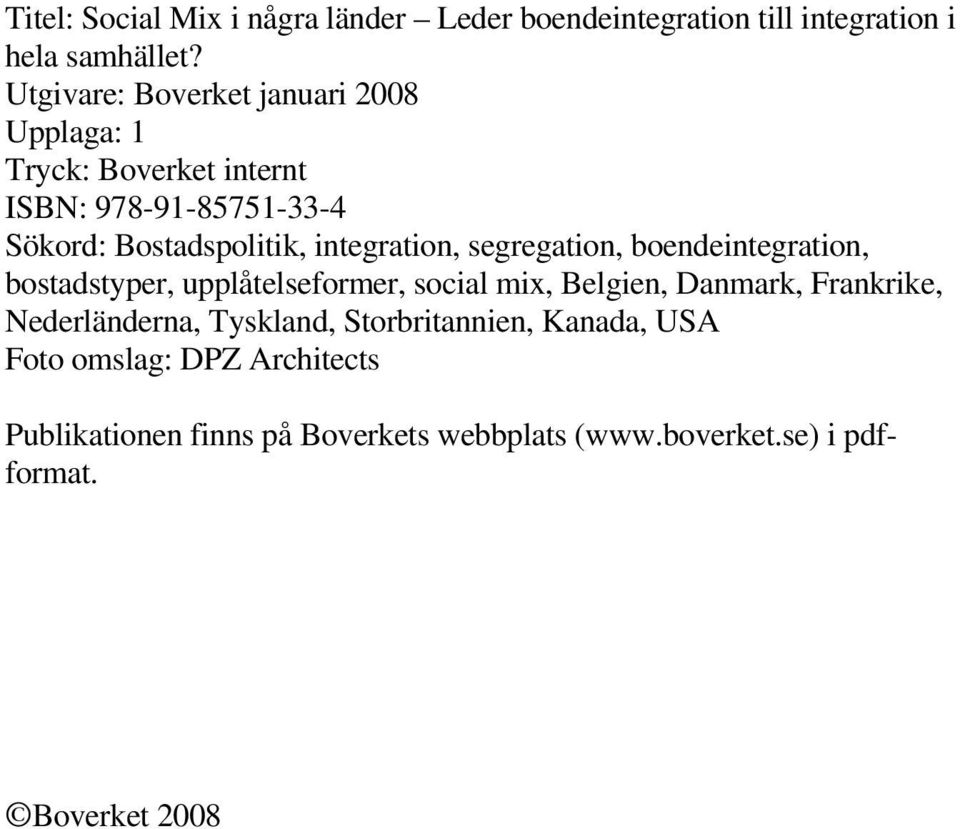 integration, segregation, boendeintegration, bostadstyper, upplåtelseformer, social mix, Belgien, Danmark, Frankrike,