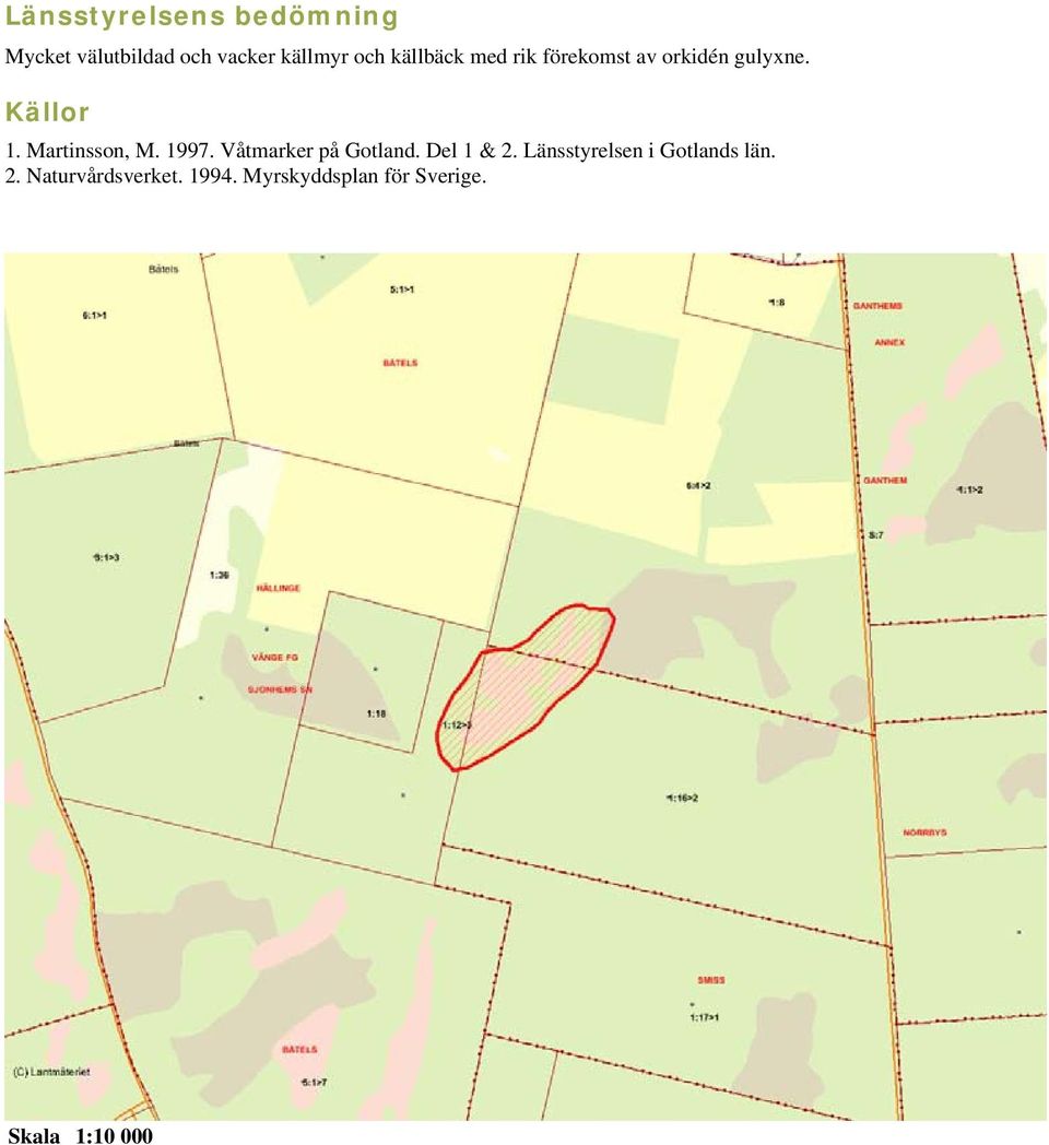 Martinsson, M. 1997. Våtmarker på Gotland. Del 1 & 2.