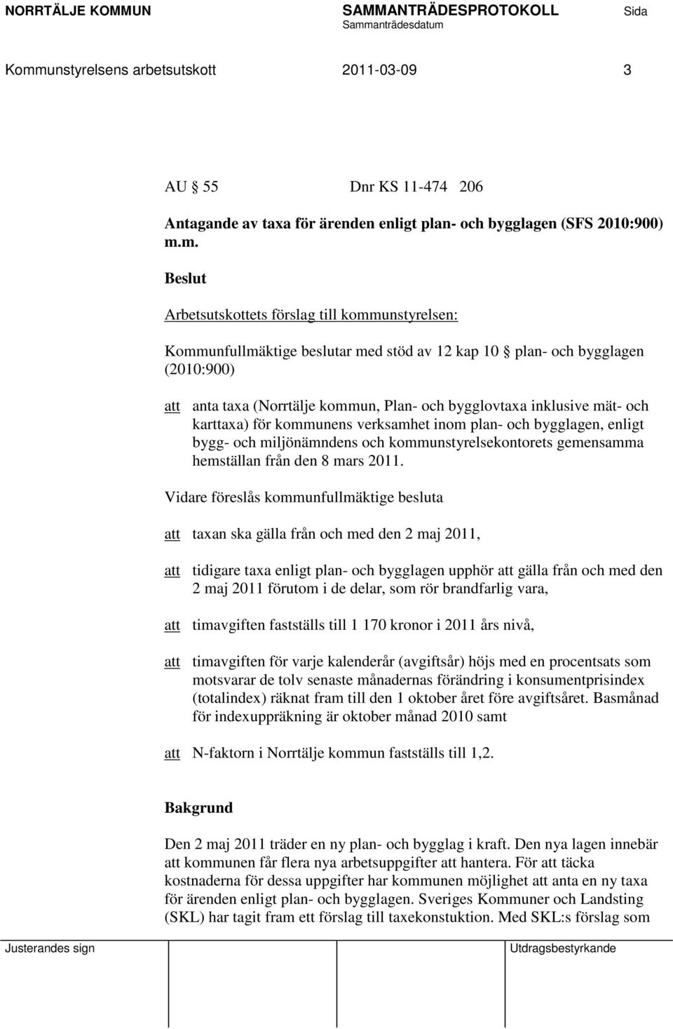 och bygglagen, enligt bygg- och miljönämndens och kommunstyrelsekontorets gemensamma hemställan från den 8 mars 2011.