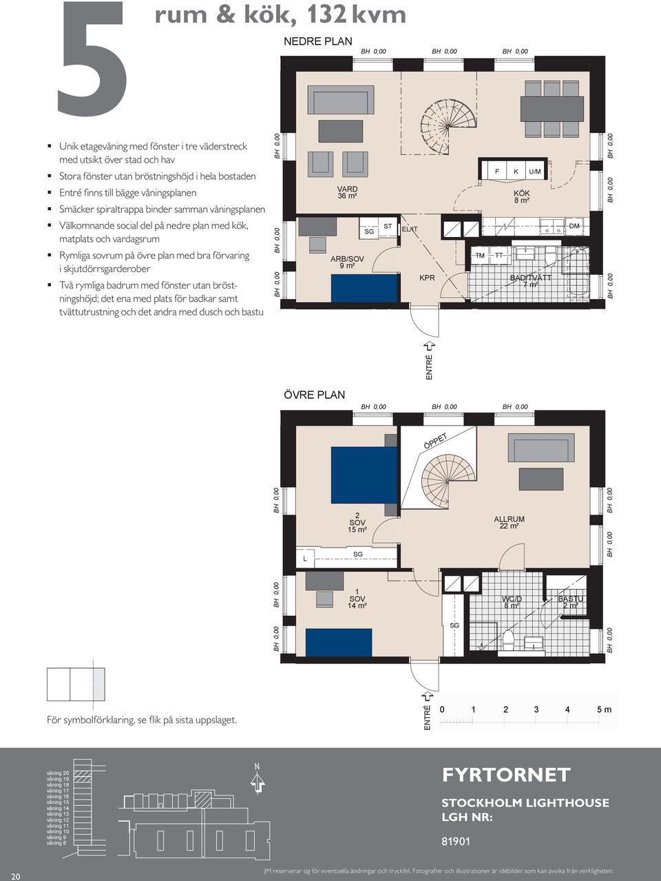 bröstningshöjd; det ena med plats för badkar samt tvättutrustning och det andra BAKOG med dusch och bastu BH 0,0 0 ÖVRE PA BH 0,55 m AGSRUM 14 5 rum & kök etage, 1 m² rum & kök, 1 kvm Smäcker