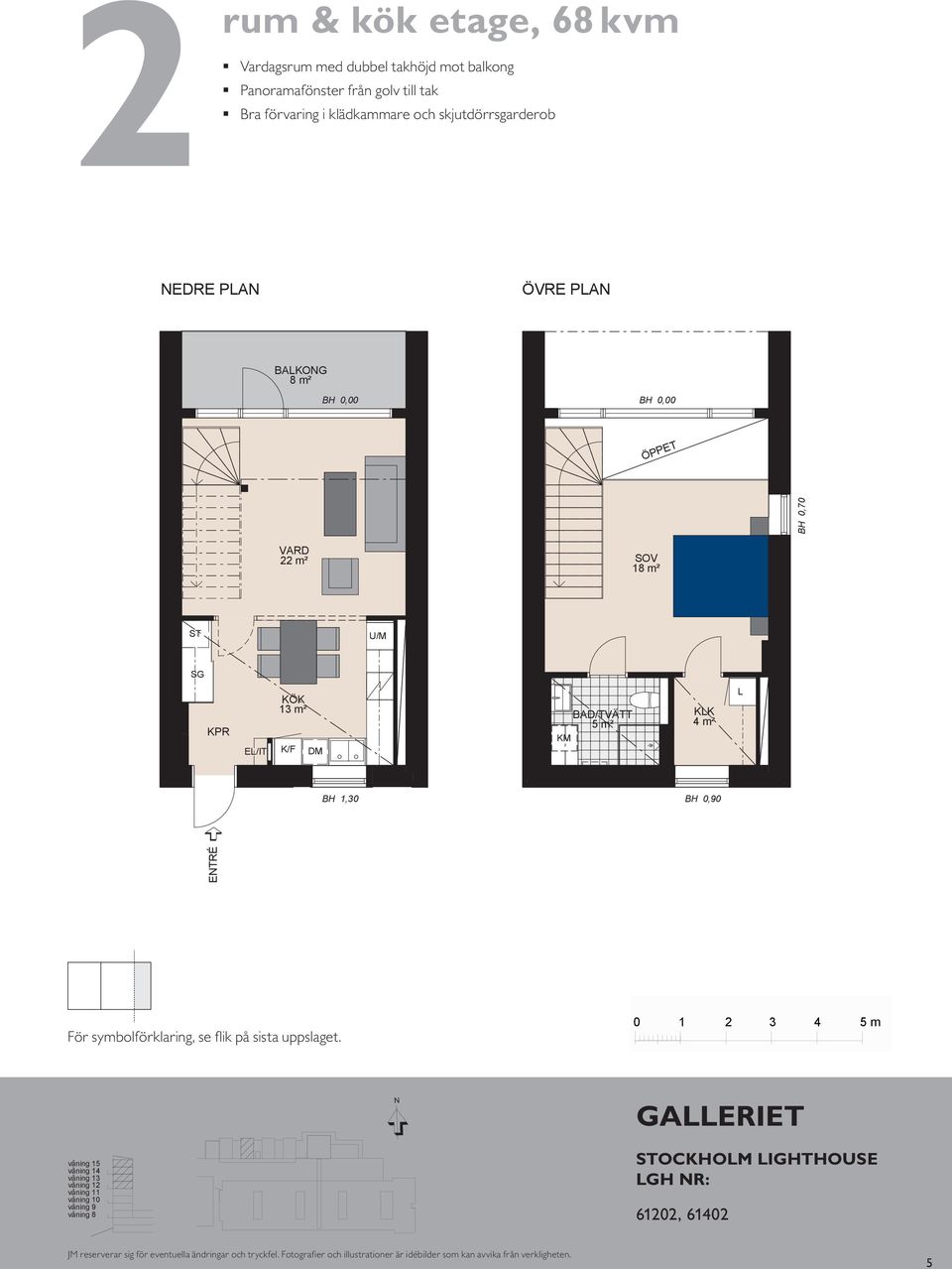 1 KK 4 m² E/IT 1 m² HA BAD E/IT BH 0,90 ETRÉ ETRÉ KK 4 m² BH 0,90 ETRÉ För symbolförklaring, se flik på sista uppslaget.