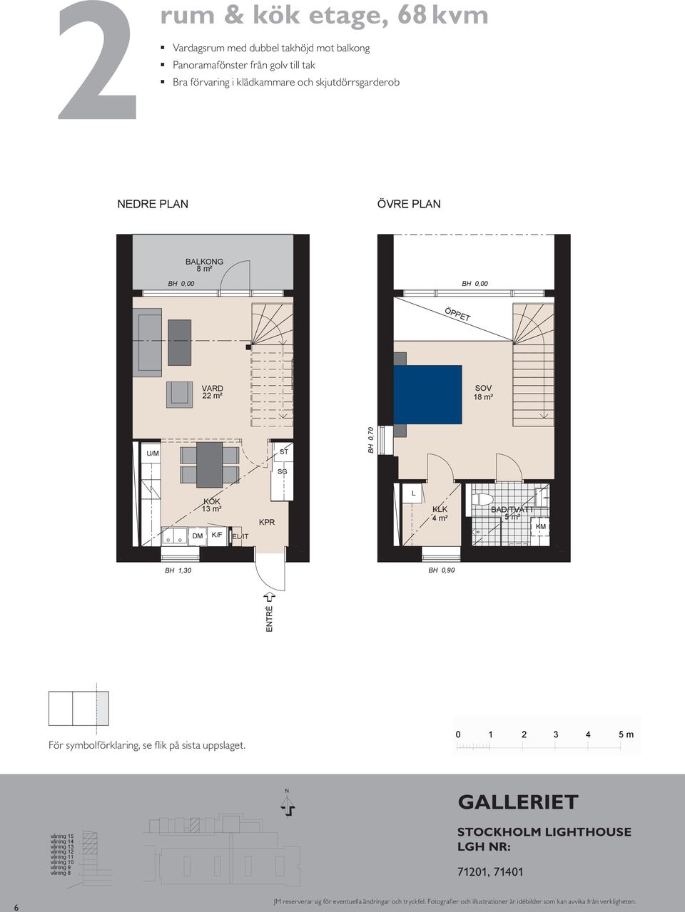 1 KK 4 m² BH 1,0 1 m² HA BAD E/IT E/IT ETRÉ BH 0,90 ETRÉ KK 4 m² BH 0,90 ETRÉ 6 För symbolförklaring, se flik på sista uppslaget.