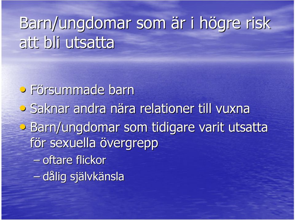 vuxna Barn/ungdomar som tidigare varit utsatta för r