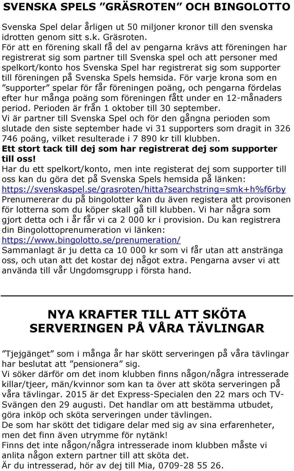 supporter till föreningen på Svenska Spels hemsida.