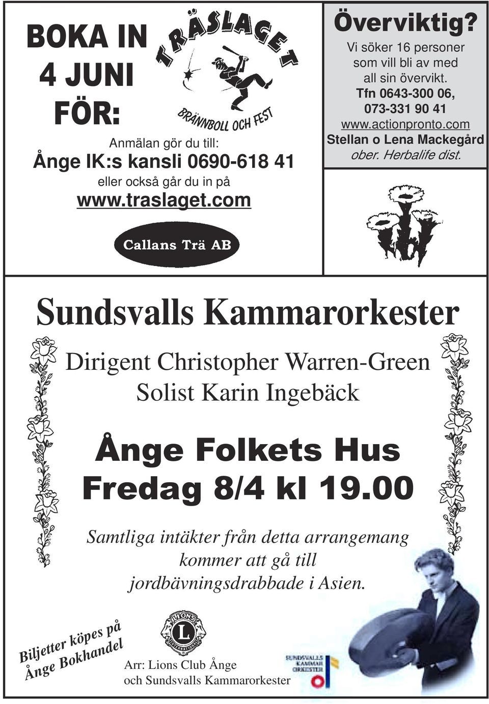 Herbalife dist. Sundsvalls Kammarorkester Dirigent Christopher Warren-Green Solist Karin Ingebäck Ånge Folkets Hus Fredag 8/4 kl 19.