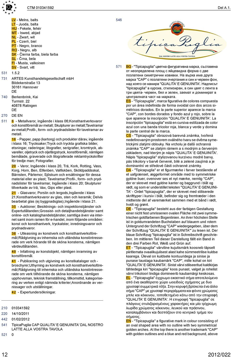 bela FI - Musta, valkoinen SV - Svart, vitt 1.5.2 ARTES Kunsthandelsgesellschaft mbh Bödekerstraße 13 3161 Hannover Berkenbrink, Kai Turmstr.