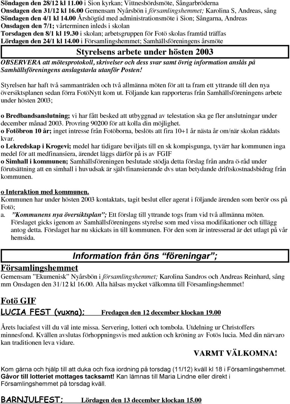 30 i skolan; arbetsgruppen för Fotö skolas framtid träffas Lördagen den 24/1 kl 14.