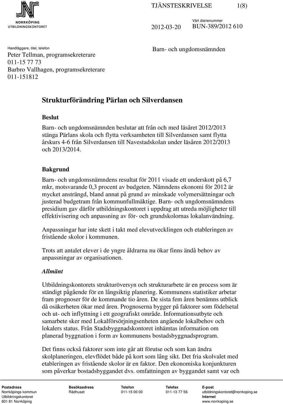 årskurs 4-6 från Silverdansen till Navestadskolan under läsåren 2012/2013 och 2013/2014.