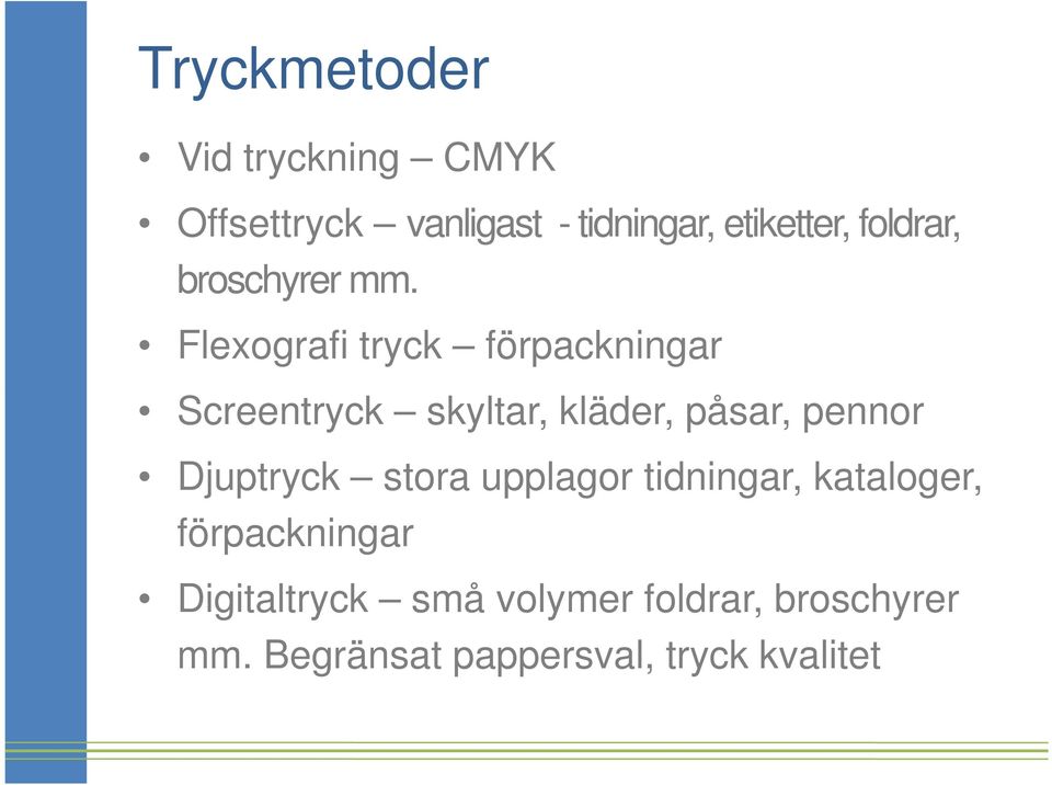 Flexografi tryck förpackningar Screentryck skyltar, kläder, påsar, pennor