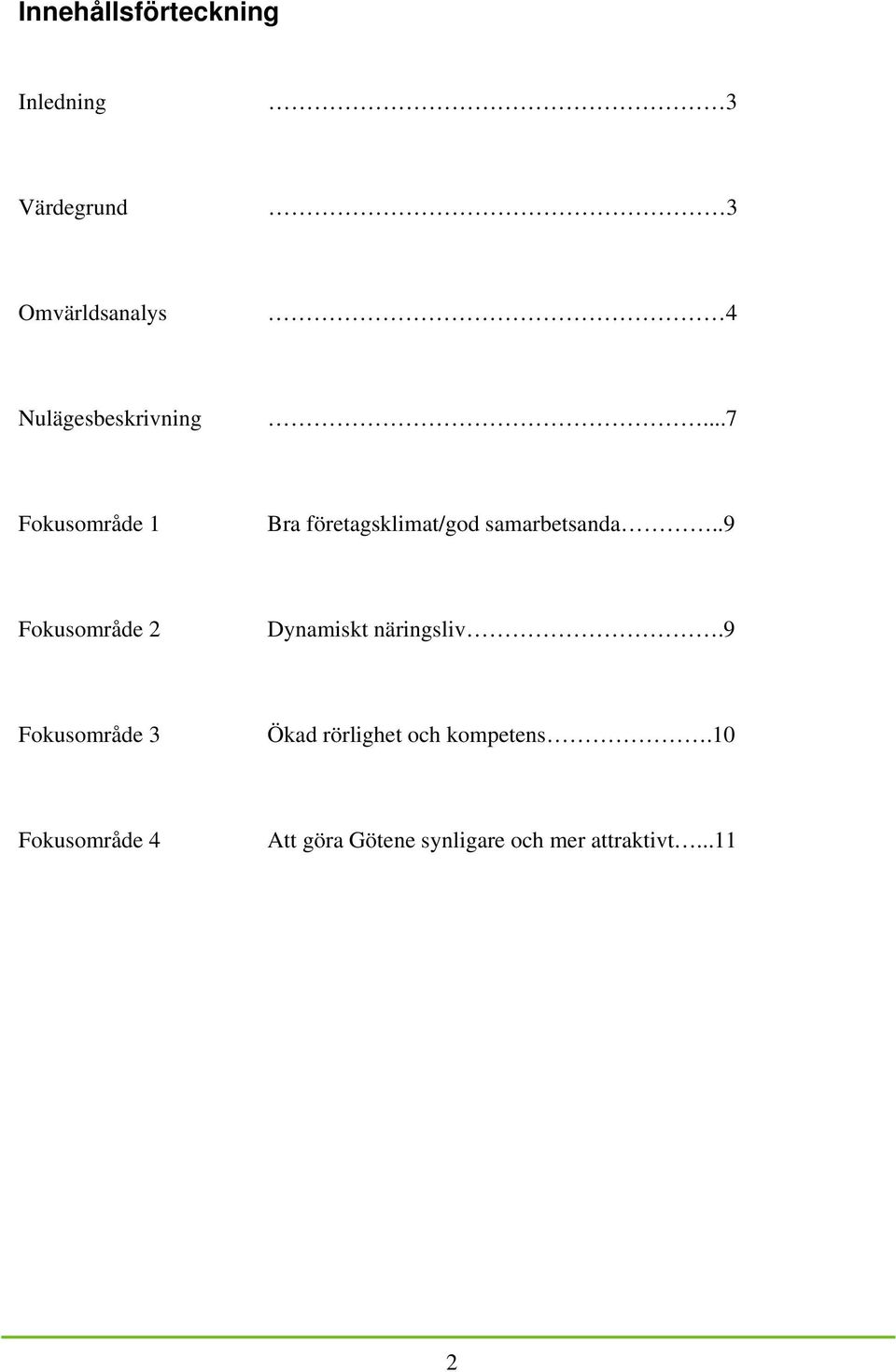 .9 Fokusområde 2 Dynamiskt näringsliv.