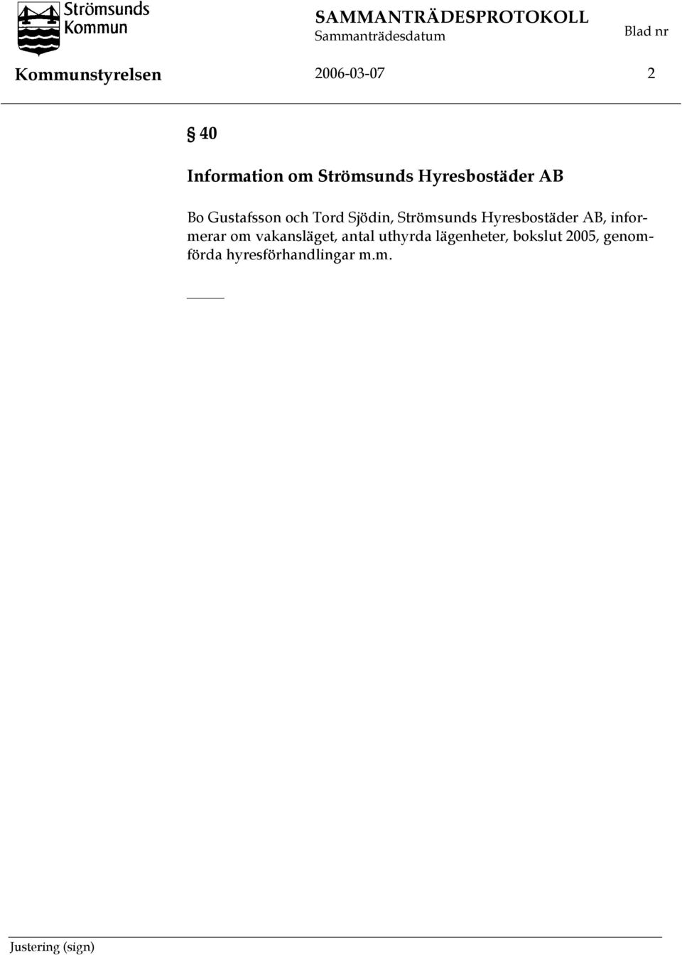 Hyresbostäder AB, informerar om vakansläget, antal uthyrda