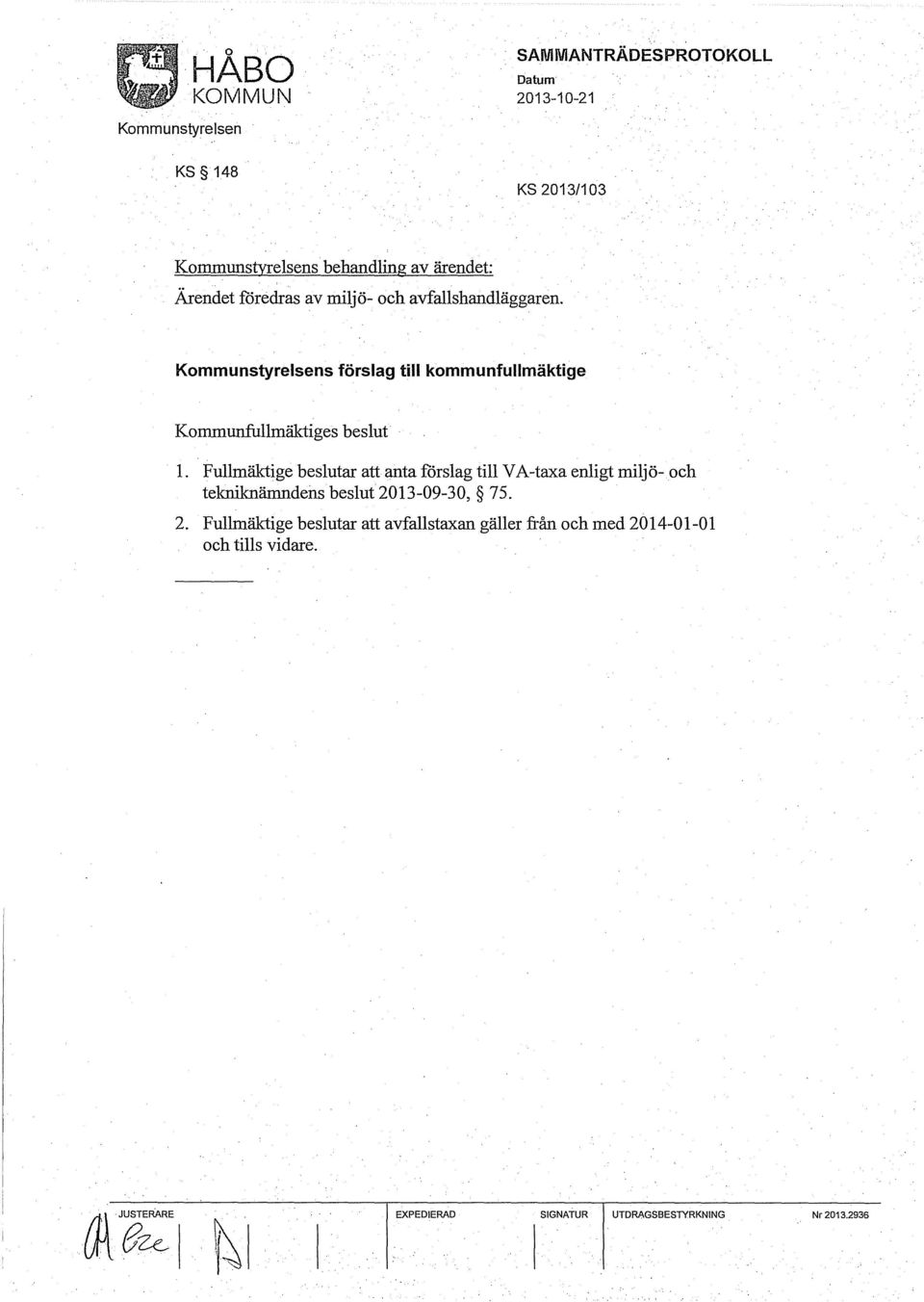 Fullmäktige beslutar att anta förslag till V A-taxa enligt miljö- och tekniknämndens beslut