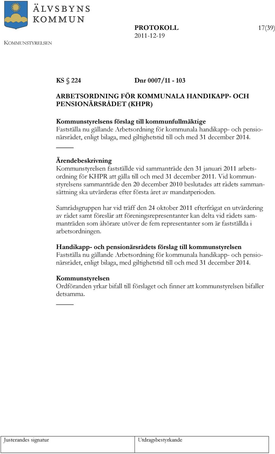 fastställde vid sammanträde den 31 januari 2011 arbetsordning för KHPR att gälla till och med 31 december 2011.