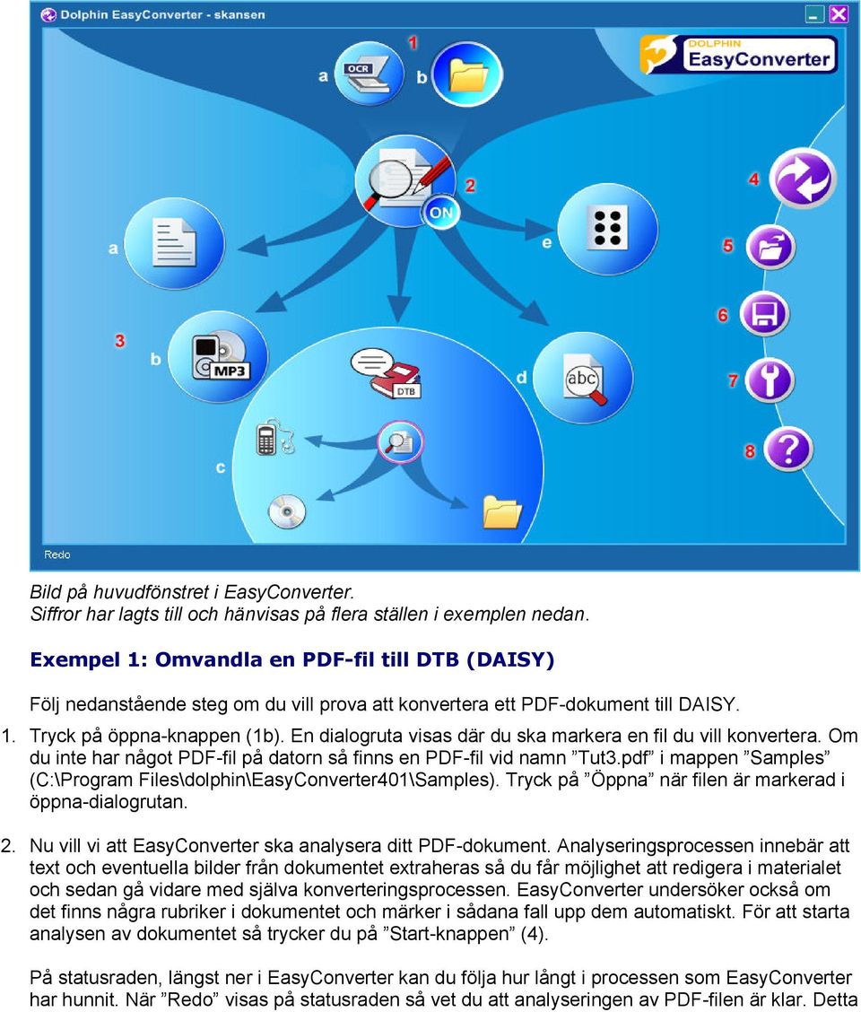 En dialogruta visas där du ska markera en fil du vill konvertera. Om du inte har något PDF-fil på datorn så finns en PDF-fil vid namn Tut3.