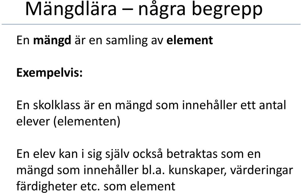 elever (elementen) En elev kan i sig själv också betraktas som en