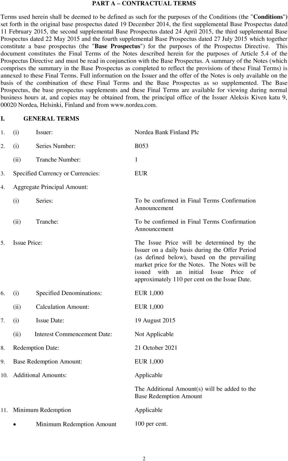 fourth supplemental Base Prospectus dated 27 July 2015 which together constitute a base prospectus (the "Base Prospectus") for the purposes of the Prospectus Directive.