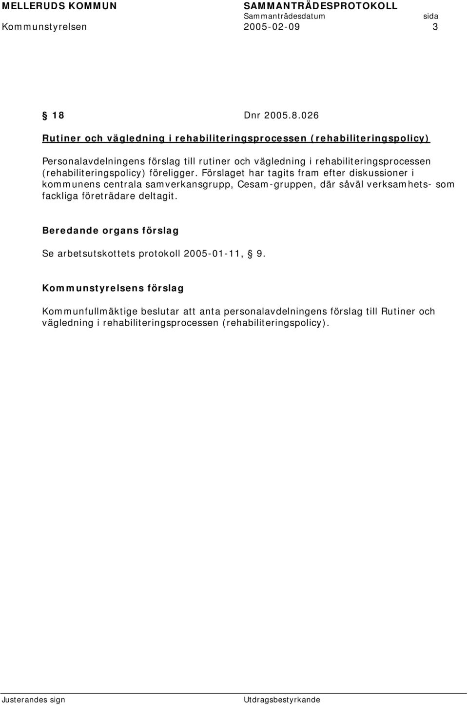 026 Rutiner och vägledning i rehabiliteringsprocessen (rehabiliteringspolicy) Personalavdelningens förslag till rutiner och vägledning i