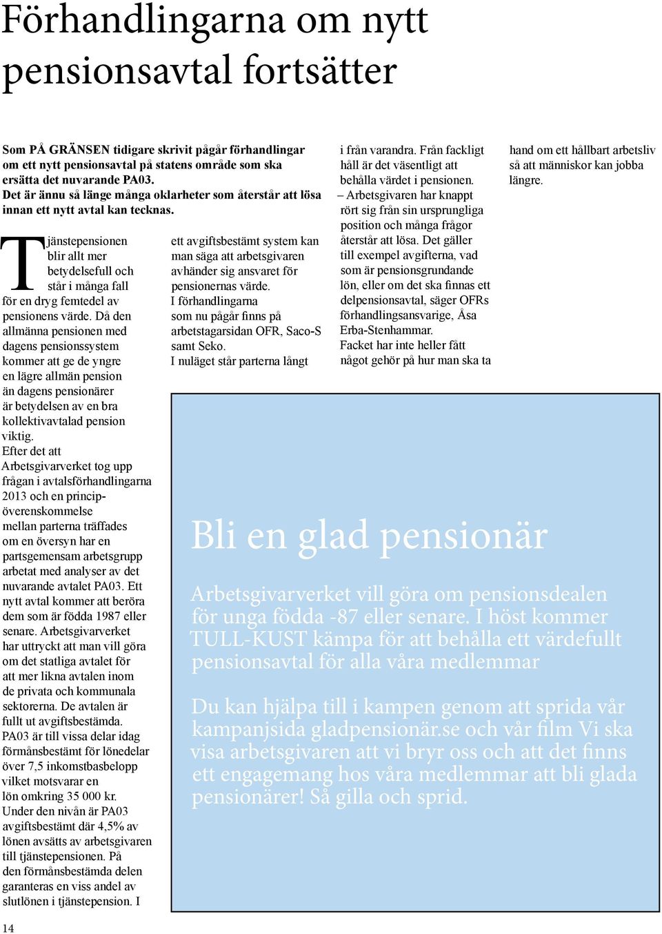 Tjänstepensionen blir allt mer betydelsefull och står i många fall för en dryg femtedel av pensionens värde.